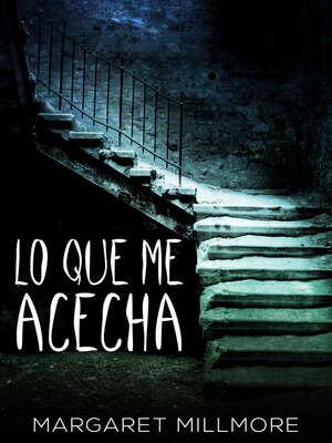 cover image of Lo Que Me Acecha